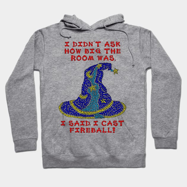 I Cast Fireball! Hoodie by NightserFineArts